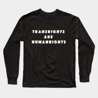 TRANSRIGHTS ARE HUMANRIGHTS Long Sleeve T-Shirt